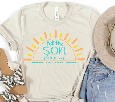 Let The Son Shine In Tee